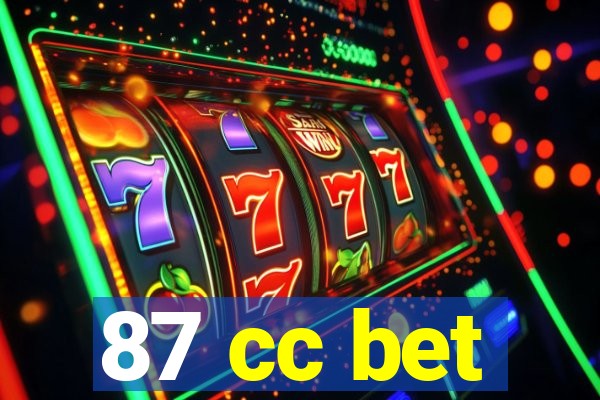 87 cc bet